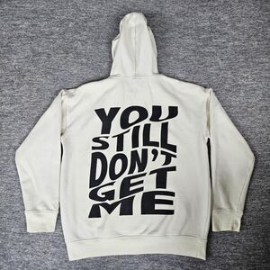 Broken Promises YOU STILL DON'T GET ME Large Cream Hoodie Unisex Sweatshirt